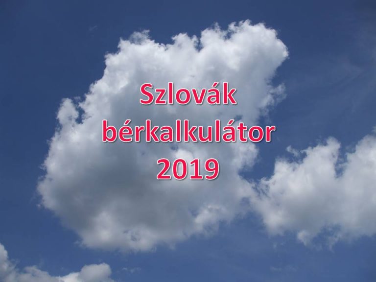 Szlovák Bérkalkulátor 2019 - Vállalkozás Szlovákiában