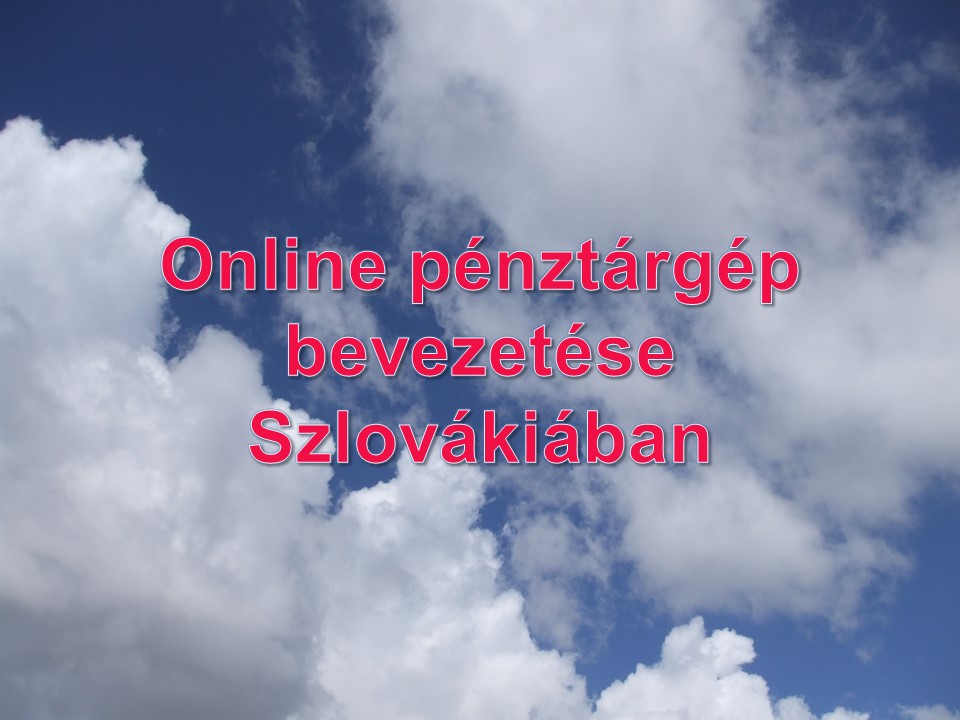 Online penztargep bevezetese Szlovakiaban