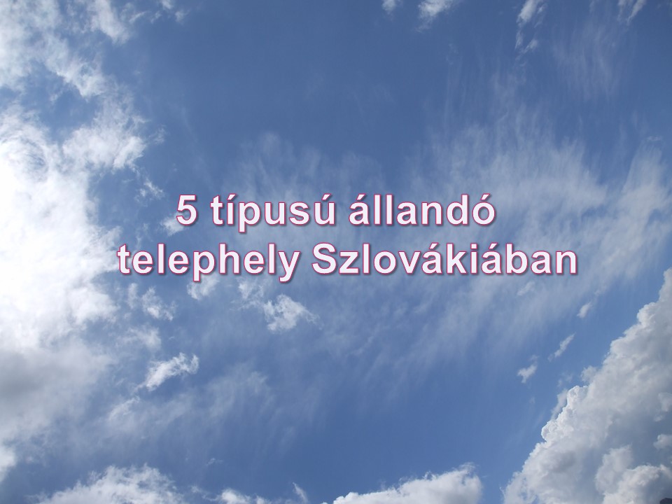 5 típusú állandó telephely Szlovákiában