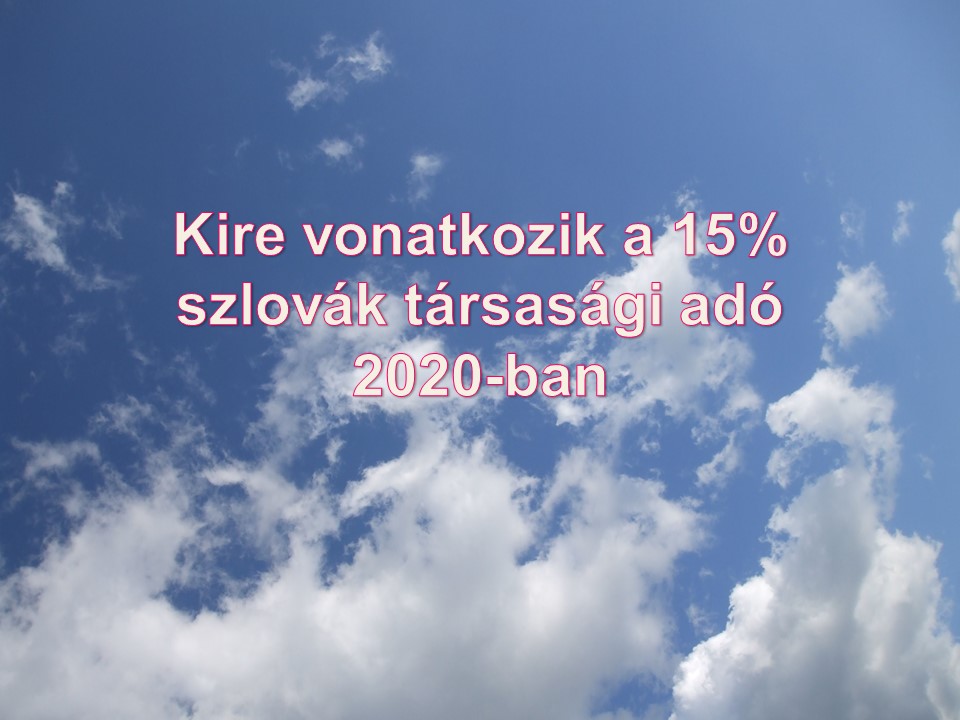 Kire vonatkozik a 15% szlovák társasági adó 2020-ban