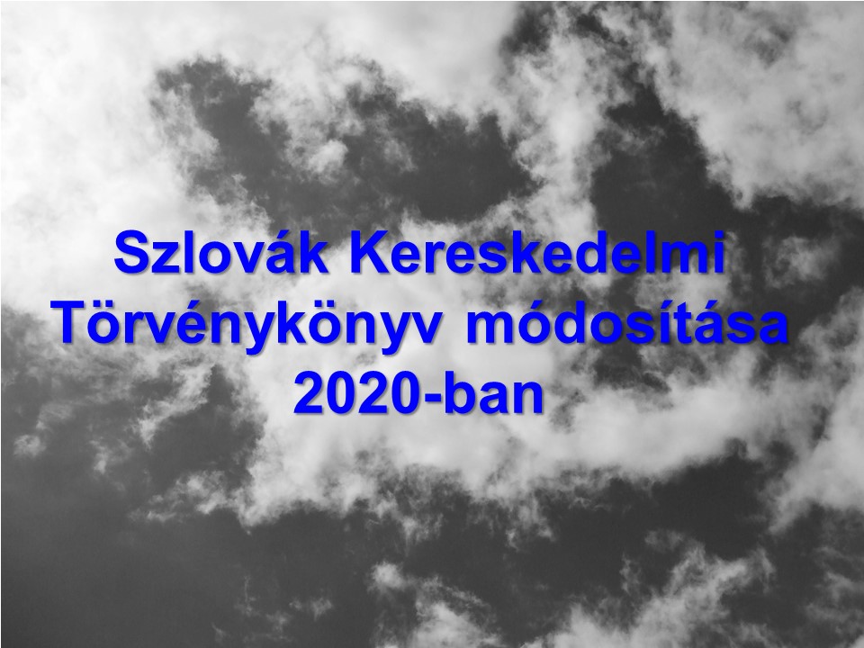 Szlovák Kereskedelmi Törvénykönyv módosítása 2020-ban