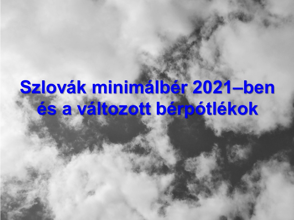 Szlovák minimálbér 2021 – ben és a változott bérpótlékok