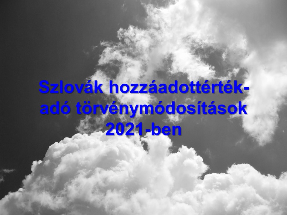 Szlovák hozzáadottérték-adó törvénymódosítások 2021-ben 