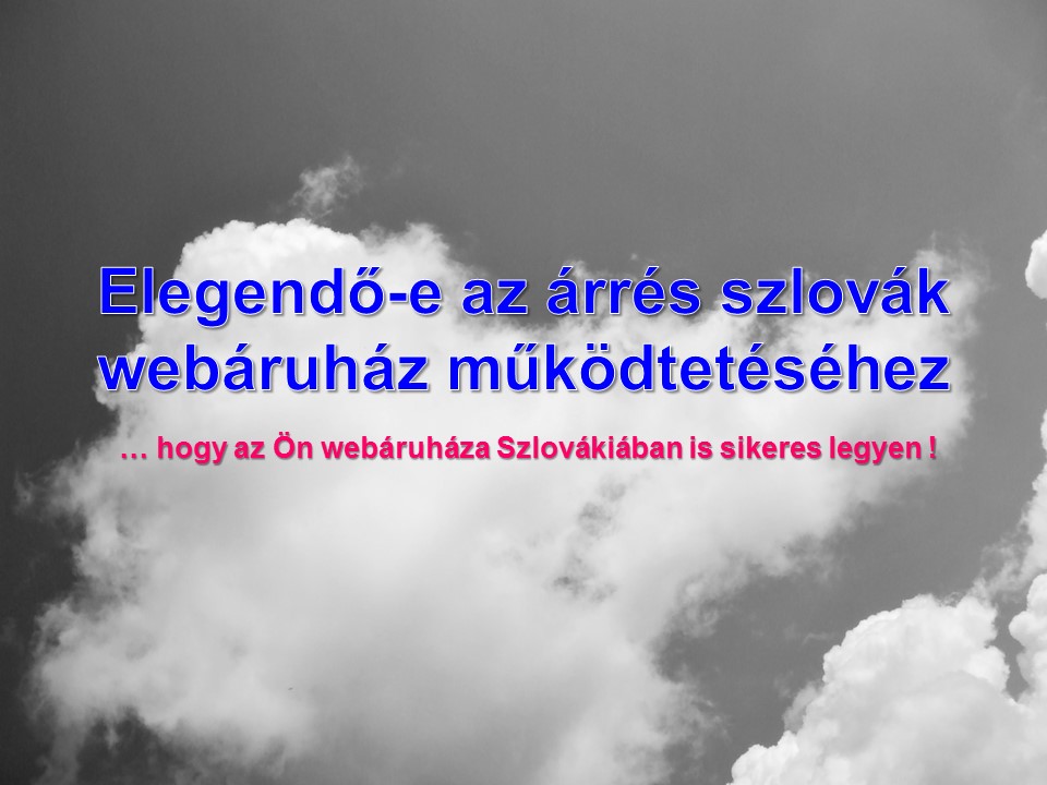 Elegendő-e az árrés szlovák webáruház működtetéséhez