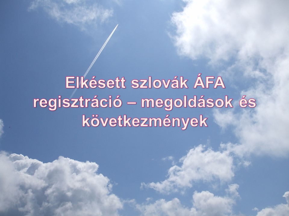 Elkésett szlovák ÁFA regisztráció – megoldások és következmények