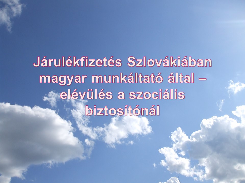Járulékfizetés Szlovákiában magyar munkáltató által – Janok Júlia