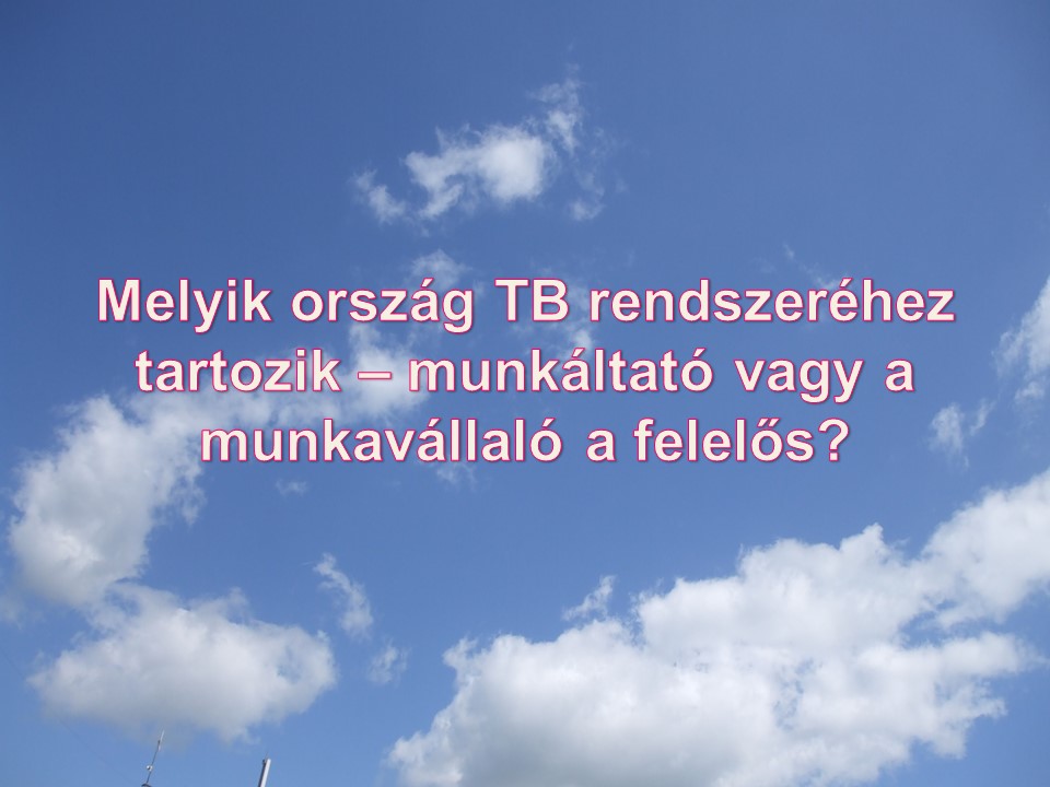 Melyik ország TB rendszeréhez tartozik – munkáltató vagy a munkavállaló a felelős?