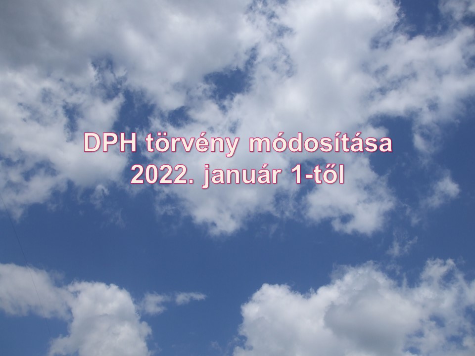 DPH törvény módosítása 2022. január 1-től
Janok Júlia
Vállalkozás Szlovákiában