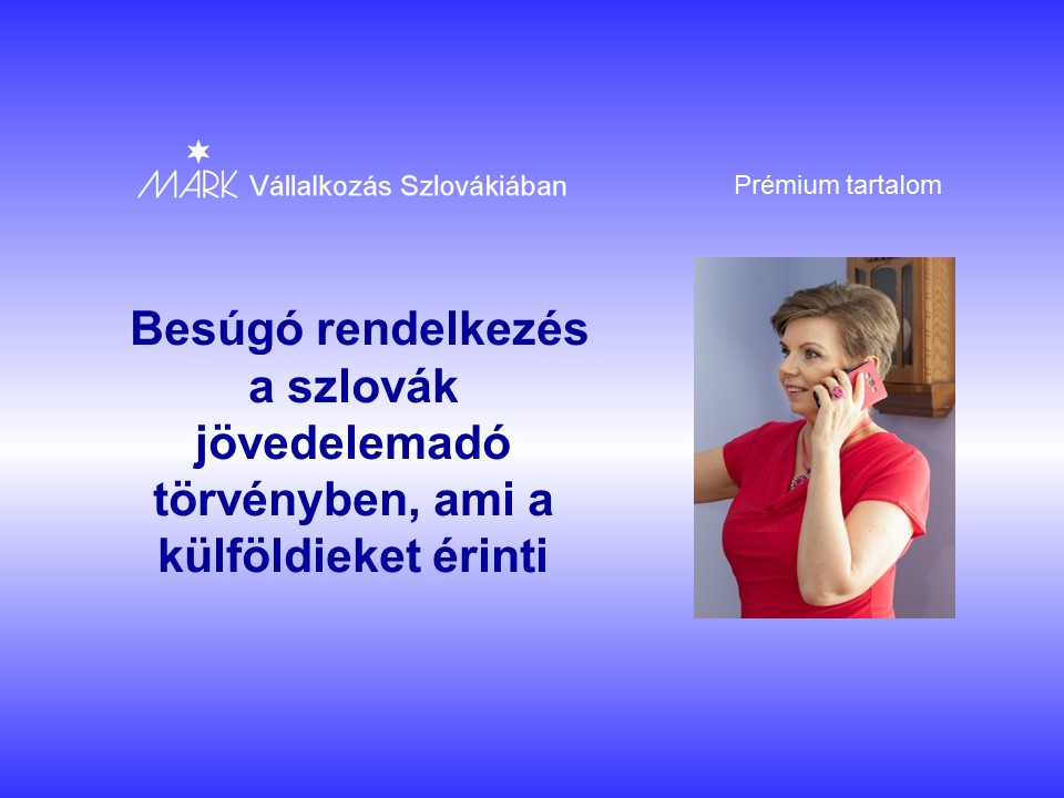 Besúgó rendelkezés a szlovák jövedelemadó törvényben, ami a külföldieket érinti
Janok Júlia
Vállalkozás Szlovákiában