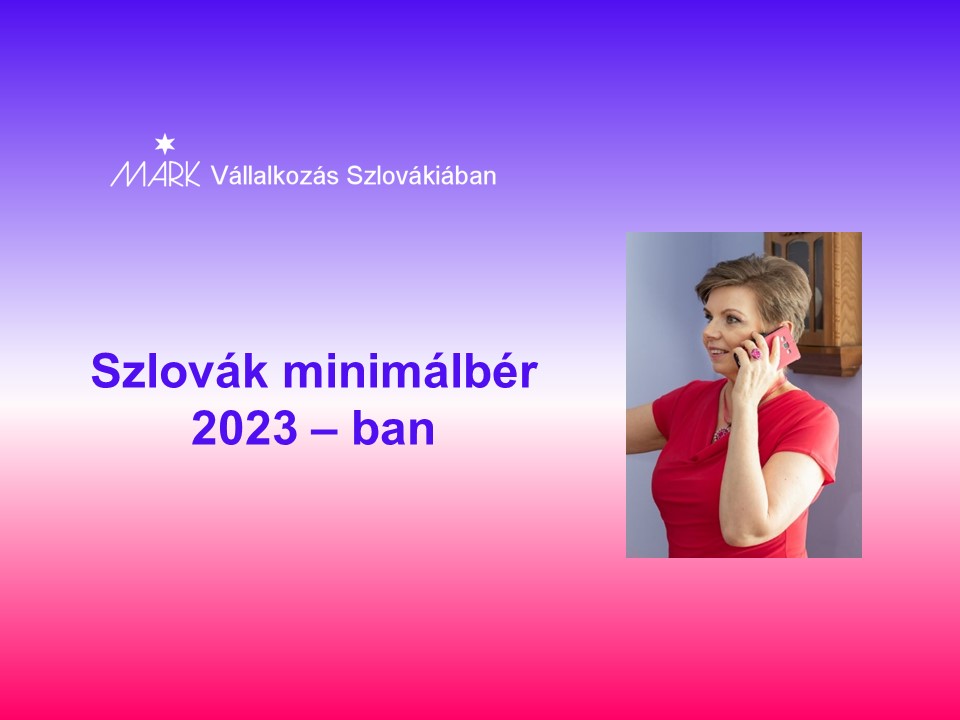 Szlovák minimálbér 2023 – ban
Janok Júlia
Vállalkozás Szlovákiában