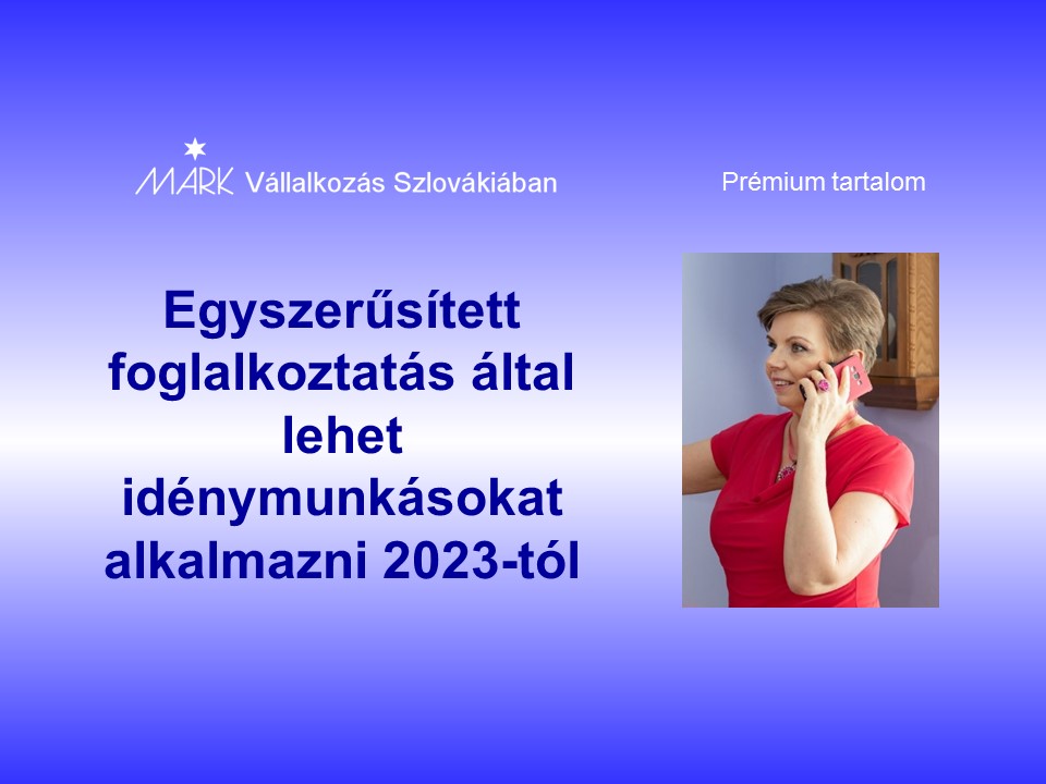 Egyszerűsített foglalkoztatás által lehet idénymunkásokat alkalmazni 2023-tól
Janok Júlia
Vállalkozás Szlovákiában