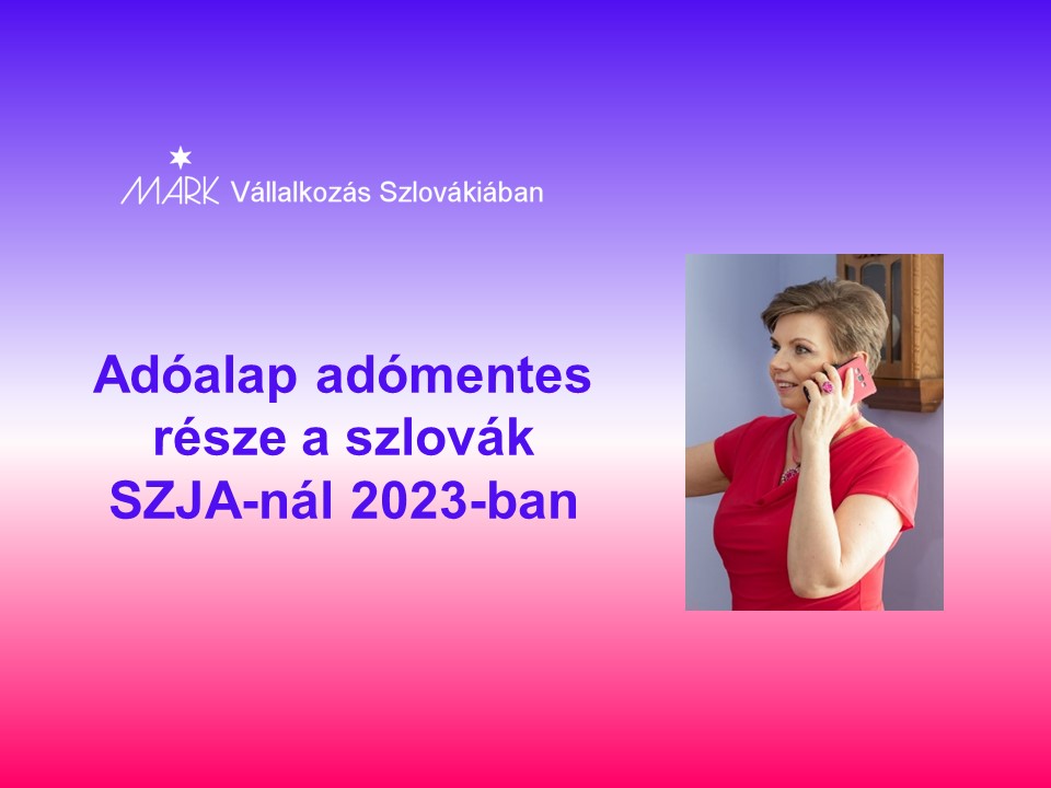 Adóalap adómentes része a szlovák SZJA-nál 2023-ban
Janok Júlia
Vállalkozás Szlovákiában