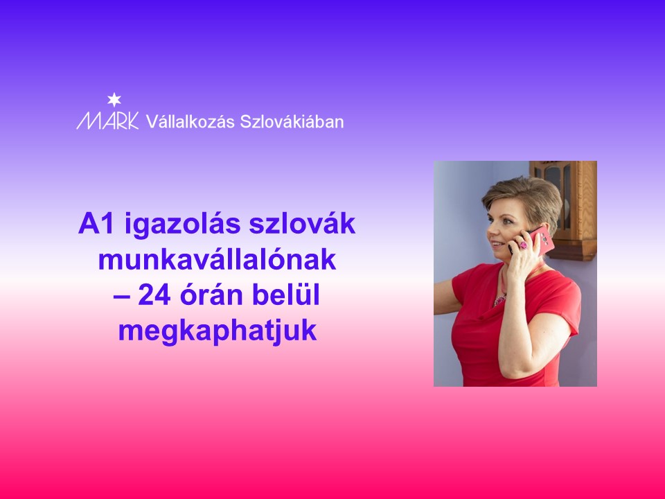 A1 igazolás szlovák munkavállalónak – 24 órán belül megkaphatjuk
Janok Júlia
Vállalkozás Szlovákiában